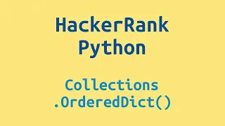 HackerRank Python Solutions 40 Collections OrderedDict