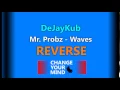 Waves - Mr. Probz (REVERSE)