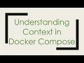 Understanding Context in Docker Compose