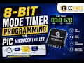 Part 2 8-bit Mode Timer Programming for PIC Microcontroller