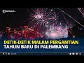 Meriah, Ini Kompilasi Video Detik-detik Malam Pergantian Tahun Baru 2022 di Kota Palembang