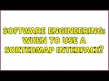 Software Engineering When to use a SortedMap interface