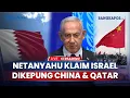 Download Lagu Zionis Tuai Karma! Netanyahu Klaim Israel Kini Dikepung China dan Qatar hingga Serangan Siber