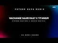 Download Lagu Nachange Saari Raat x Titanium | David Guetta x Stereo Nation | Future Rave Remix | DJ Noni Sagoo |