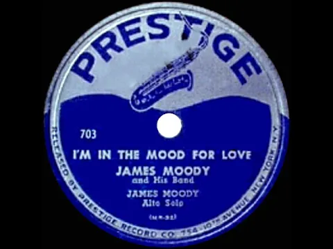 Download MP3 1949 James Moody - I’m In The Mood For Love (aka ‘Moody Mood For Love’) (his original version)
