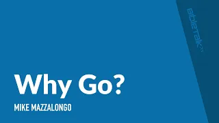 Why Go?