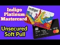 Should You Get the Indigo Platinum Mastercard Soft Pull Easy Unsecured Primary Tradeline