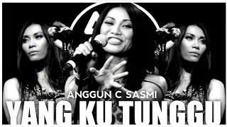 Download ANGGUN C. SASMI - YANG KU TUNGGU | KARAOKE | LYRICS MP3