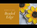 Beaded Edge Tutorial - Beading Tutorials Art by Breanna Deis