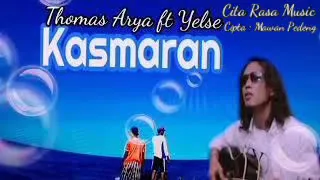 Download THOMAS ARYA FEAT YELSE - KASMARAN MP3