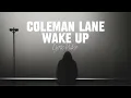 Coleman Lane - Wake Up (Lyric Video)