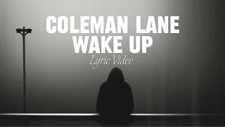 Coleman Lane Wake Up Lyric Video 