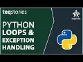 Loops and Exception Handling Tutorial Python Tutorial for Beginners Teqstories