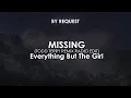 Lagu Missing (Todd Terry Remix Radio Edit) | Everything But The Girl