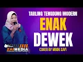 Download Lagu ENAK DEWEK ~ TARLING TENGDUNG COVER ( MBOK CAY )  ~  Zaimedia Live Music