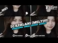 Download Lagu DJ KEHLANI (MELT) ENAKEUNN MENGKANEE BY ANZ REMIXER!!