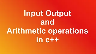 Input Output and Arithmetic operations in c
