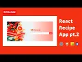 Build A Recipe App Using ReactJS Part 2 Use An API To Build A Recipe App