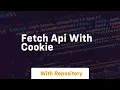 fetch api with cookie