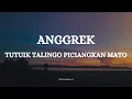 Download Lagu ANGGREK  - TUTUIK TALINGO PICIANGKAN MATO || LIRIK LAGU MINANG