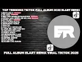 DJ VIRAL TIKTOK TOP TRENDING ELART REMIX FULL ALBUM FULL SONG VIRAL TIKTOK 2025
