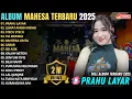 Download Lagu PRAHU LAYAR - LEWAT ANGIN WENGI || INTAN AFIFAH || MAHESA MUSIC FULL ALBUM TERBARU 2025