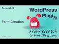 Tutorial Form Creation WordPress Plugin from scratch to WordPress org plugin directory