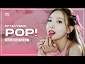 IM NAYEON - POP! (Background Vocals / Hidden Vocals)