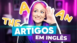 Aprenda quando e como usar os Artigos "A, AN, ou THE" em Inglês | Teacher Elza