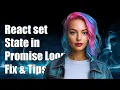 React setState in Promise Causing Infinite Loop Solutions Best Practices