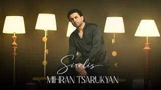 Mihran Tsarukyan - Sirelis