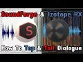 Dialogue Editing With SoundForge Izotope RX How To Top Tail