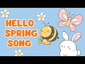 Hello Spring Song for Kids Spring Songs for Preschool Kindergarten Kids Learning Song