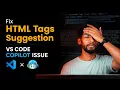 Stop GitHub Copilot From Ruining Your HTML Tags in VS Code Quick Fix