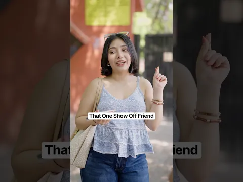 That One Show Off Friend | College Friends | College Students
