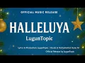 Lagu Halleluya - LugunTopic (Official Lagu Rohani Batak)