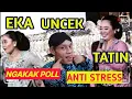 Lagu TATIN, EKA, UNCEK FULL NGAKAK 🤣🤣 POKOK E