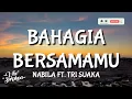 BAHAGIA BERSAMAMU - HAICO | COVER BY NABILA MAHARANI FT TRI SUAKA | Lirik