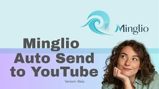 Simplify Your Workflow How to Auto Upload s to YouTube with Minglio