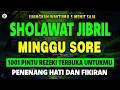 Download Lagu SHOLAWAT JIBRIL PENARIK REZEKI PALING DAHSYAT, Sholawat Nabi Muhammad SAW, Sholawat Jibril Merdu