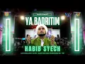 Download Lagu Ya Badrodin + Dhoharudinul Muayyat | Habib Syech bin Abdul Qodir Assegaf