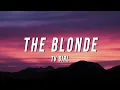 Download Lagu TV Girl - The Blonde (Lyrics)