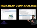 Pega Debugging - Heap Dump analysis on memory leak