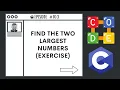 Find the Two Largest Numbers Exercise Ep 103 C Programming Language