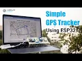 Build Your Own ESP32 GPS Tracker with Live Tracking Easy Free API
