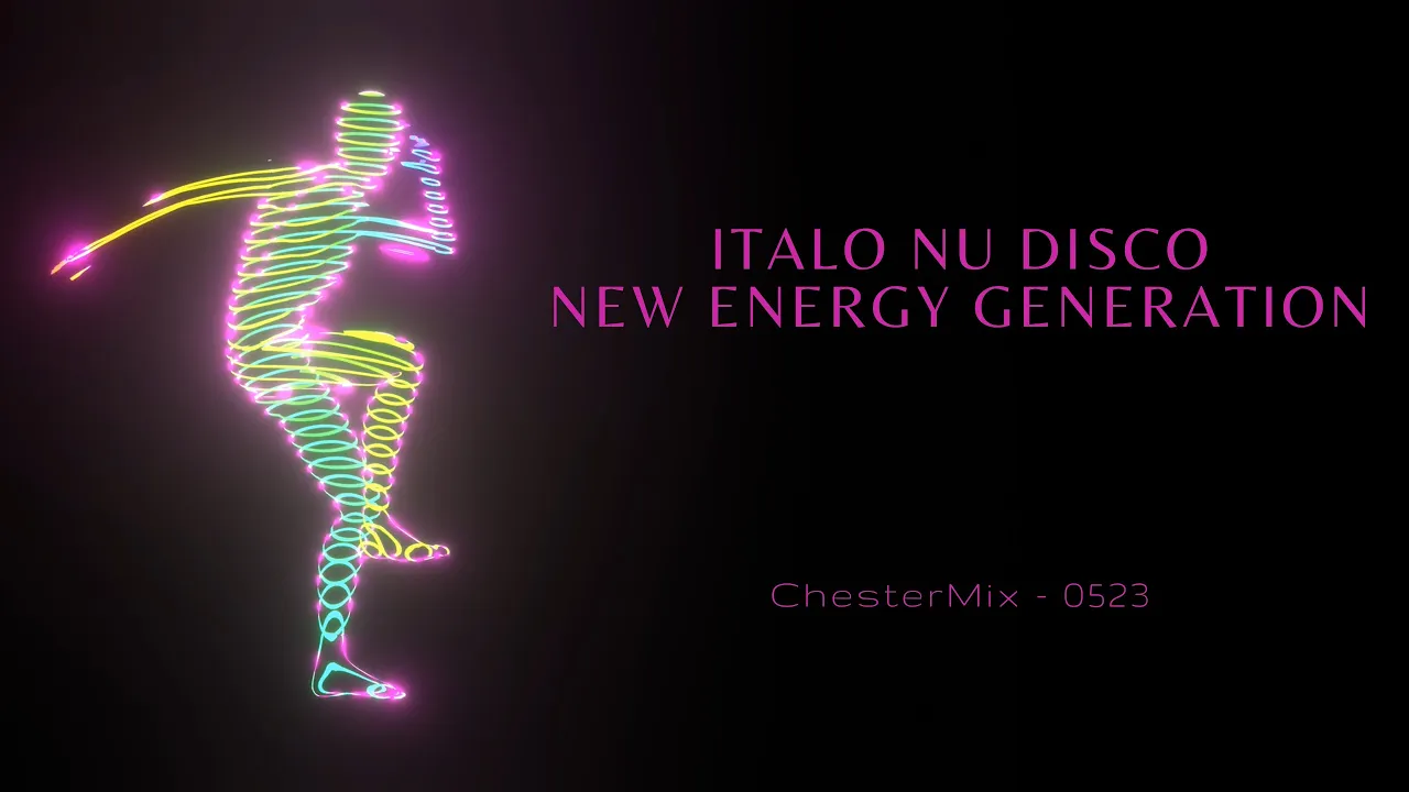 ITALO NU DISCO | NEW ENERGY GENERATION | MIXDOWN | DJCHESTERMIX ITALO NU DISCO | NEW ENERGY GENERATION | MIXDOWN | DJCHESTERMIX