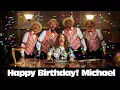 Happy Birt ay Michael