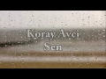 أغنية تركية روعة مترجمة - Koray Avci - Sen - Arabic Translation
