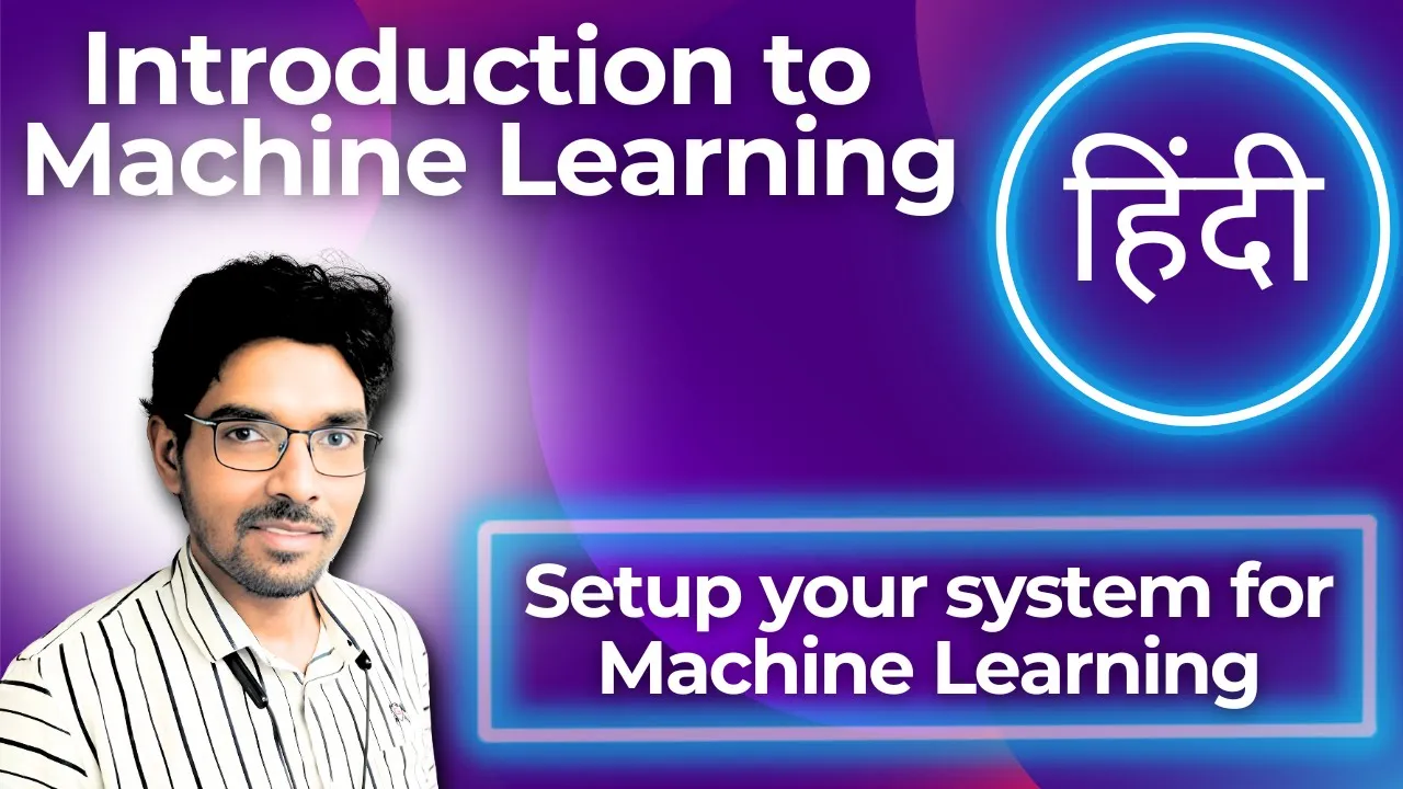 Setup your system for Machine Learning | Python for Beginners in Hindi [Lecture 4]