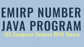 Emirp Number in Java ISC Computer Science 2013 Theory
